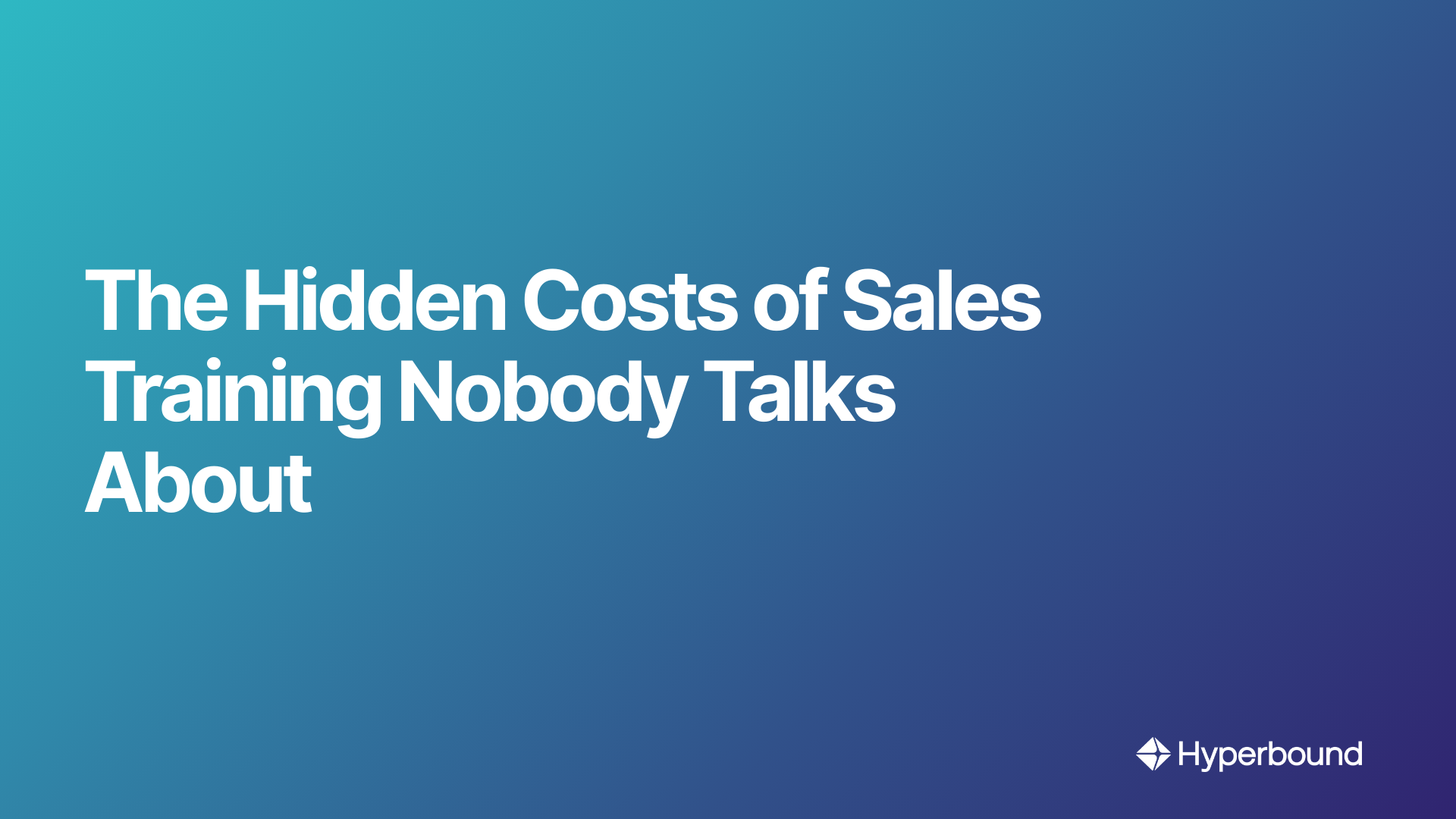 The Hidden Costs of Sales Training Nobody Talks About